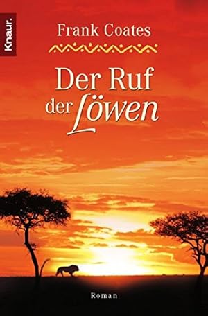 Immagine del venditore per Der Ruf der Lwen : Roman. Aus dem Engl. von Katharina Volk / Knaur ; 50160 venduto da Antiquariat Buchhandel Daniel Viertel