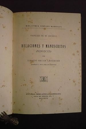 PAPELES DE MI ARCHIVO. RELACIONES Y MANUSCRITOS (MORISCOS).