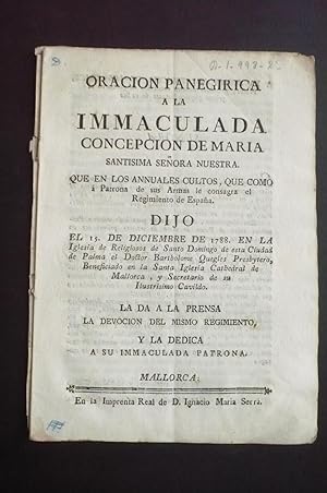 ORACIÓN PANEGÍRICA A LA INMACULADA CONCEPCION DE MARIA . Patrona de sus Armas le consagra el Regi...