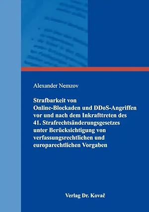 Imagen del vendedor de Strafbarkeit von Online-Blockaden und DDoS-Angriffen vor und nach dem Inkrafttreten des 41.Strafrechtsänderungsgesetzes unter Berücksichtigung von verfassungsrechtlichen und europarechtlichen Vorgaben, a la venta por Verlag Dr. Kovac GmbH