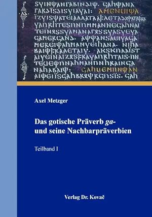 Seller image for Das gotische Präverb ga- und seine Nachbarpräverbien, for sale by Verlag Dr. Kovac GmbH