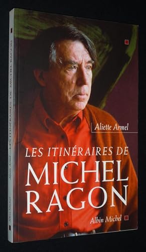 Bild des Verkufers fr Les Itinraires de Michel Ragon zum Verkauf von Abraxas-libris