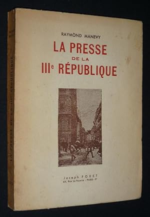 Imagen del vendedor de La Presse de la IIIe Rpublique a la venta por Abraxas-libris