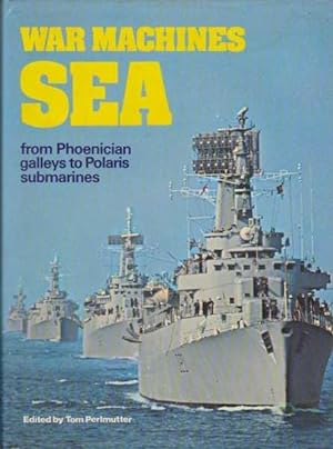 Bild des Verkufers fr War Machines Sea from Phoenician Galleys to Polaris Submarines zum Verkauf von Leura Books