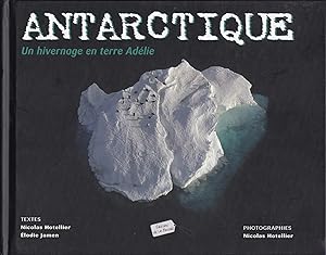 Bild des Verkufers fr Antarctique. Un hivernage en terre Adlie zum Verkauf von Pare Yannick
