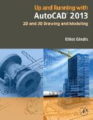 Seller image for Up and Running with AutoCAD 2013: 2D and 3D Drawing and Modeling : 2D and 3D Drawing and Modeling for sale by AHA-BUCH