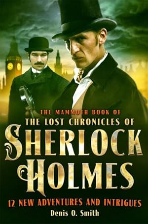 Imagen del vendedor de The Mammoth Book of The Lost Chronicles of Sherlock Holmes (Mammoth Books) : 20 New Adventures and Intrigues a la venta por AHA-BUCH