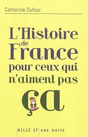 Bild des Verkufers fr L'histoire de France pour ceux qui n'aiment pas a (Litterature & Documents) zum Verkauf von AHA-BUCH