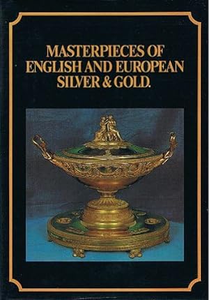 MASTERPIECES OF ENGLISH AND EUROPEAN SILVER & GOLD