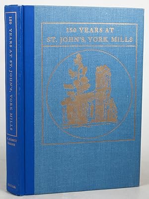150 YEARS AT ST. JOHN'S, YORK MILLS, 1816-1966