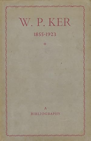 W. P. KER, 1855-1923: A bibliography