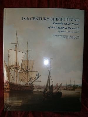 Seller image for 18th CENTURY SHIPBUILDING - REMARKS on the NAVIES of the ENGLISH & the DUTCH for sale by LA FRANCE GALANTE