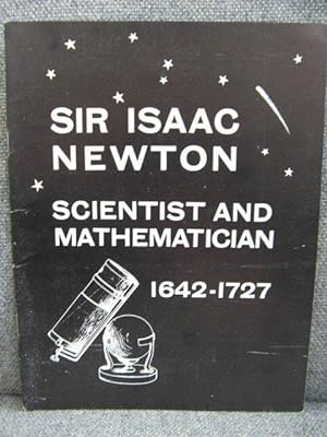 Bild des Verkufers fr Sir Isaac Newton: Scientist and Mathematician 1642 - 1727 zum Verkauf von PsychoBabel & Skoob Books