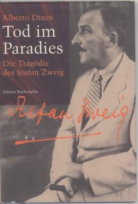 Tod im Paradies : die Tragödie des Stefan Zweig. Aus dem Portug. von Marlen Eckl.