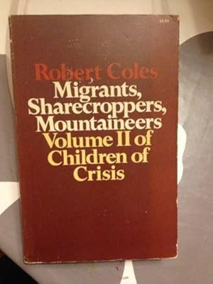 Migrants, Sharecroppers, Mountaineers ~ Volume II Of Children of Crisis