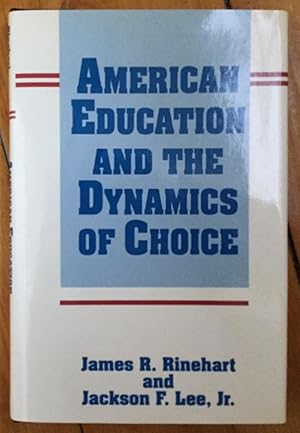 Imagen del vendedor de American Education and the Dynamics of Choice a la venta por Molly's Brook Books