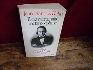 L'extraordinaire métamorphose ou cinq ans de la vie de hugo