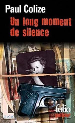 Seller image for Un long moment de silence : Ausgezeichnet mit dem Prix Landerneau polar 2013 und dem Prix du Boulevard de l'imaginaire 2013 for sale by AHA-BUCH