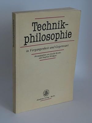 Technikphilosophie in Vergangenheit und Gegenwart