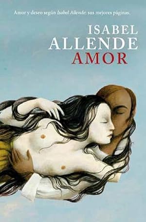 Imagen del vendedor de Amor : amor y deseo segn Isabel Allende : sus mejores pginas (EXITOS, Band 1001) a la venta por AHA-BUCH