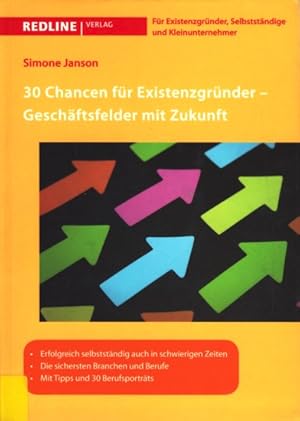 Bild des Verkufers fr 30 Chancen fr Existenzgrnder - Geschftsfelder mit Zukunft. zum Verkauf von TF-Versandhandel - Preise inkl. MwSt.