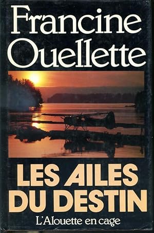 Seller image for Les ailes du destin - L'Alouette en cage for sale by Librairie Le Nord