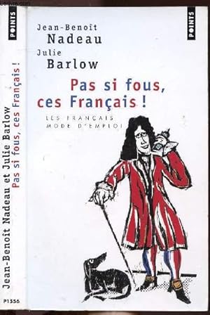 Image du vendeur pour PAS SI FOUS, CES FRANCAIS ! - LES FRANCAIS MODE D'EMPLOI - COLLECTION POINTS ROMAN NP1556 mis en vente par Le-Livre