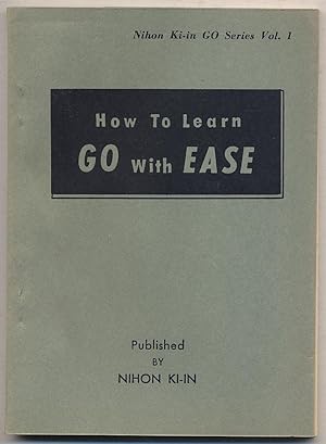 Seller image for How to Learn "Go" with Ease: Nihon Ki-in Go Series Vol. 1 for sale by Between the Covers-Rare Books, Inc. ABAA