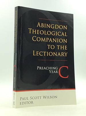 Seller image for ABINGDON THEOLOGICAL COMPANION TO THE LECTIONARY: PREACHING YEAR C. for sale by Kubik Fine Books Ltd., ABAA