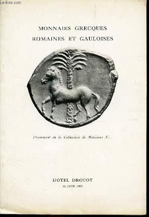 Bild des Verkufers fr CATALOGUE DE VENTE AUX ENCHERES - MONNAIES GRECQUES ROMAINES ET GAULOISES - provenant de la collection de monsieur X. / HOTEL DROUOT , LE 13 JUIN 1952. zum Verkauf von Le-Livre