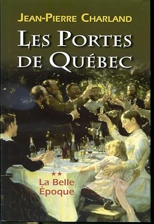 Image du vendeur pour Les portes de Qubec Tome II - La Belle poque mis en vente par Librairie Le Nord