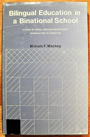 Image du vendeur pour Bilingual Education in a Binational School. A Study of Equal Language Maintenance Through Free Alternation mis en vente par Ken Jackson