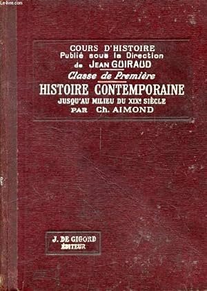 Bild des Verkufers fr HISTOIRE CONTEMPORAINE JUSQU'AU MILIEU DU XIXe SIECLE (1781-1848), CLASSE DE 1re zum Verkauf von Le-Livre