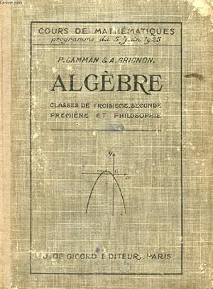 Seller image for ALGEBRE, CLASSES DE 3e, 2de, 1re, PHILOSOPHIE for sale by Le-Livre