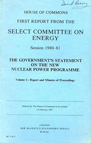 House of Commons First Report from the Select Committee on Energy, Session 1980-81 : The Governme...