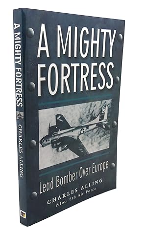 Image du vendeur pour A MIGHTY FORTRESS : Lead Bomber Over Europe mis en vente par Rare Book Cellar
