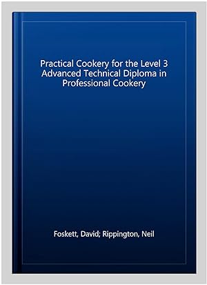 Seller image for Practical Cookery for the Level 3 Advanced Technical Diploma in Professional Cookery for sale by GreatBookPrices