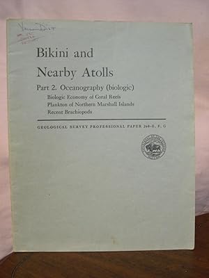 Bild des Verkufers fr BIKINI AND NEARBY ATOLLS PART 2, OCEANOGRAPHY (BIOLOGIC); BIOLOGIC ECONOMY OF CORAL REEFS; PLANKTON OF NORTHERN MARSHALL ISLANDS; RECENT BRACHIOPODS; GEOLOGICAL SURVEY PROFESSIONAL PAPER 260-E,F,G zum Verkauf von Robert Gavora, Fine & Rare Books, ABAA