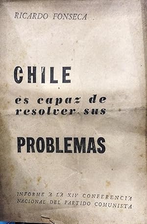 Imagen del vendedor de Chile es capaz de resolver sus problemas. Informe a la XIV Conferencia Nacional del Partido Comunista a la venta por Librera Monte Sarmiento