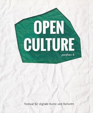 Seller image for Open Culture. Festival fr Digitale Kunst und Kulturen. Paraflows .8, 12. September - 12. Oktober 2013. for sale by Fundus-Online GbR Borkert Schwarz Zerfa