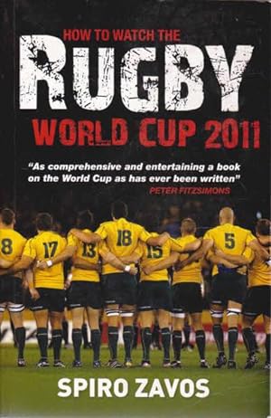 Seller image for How to Watch the Rugby World Cup 2011 for sale by Goulds Book Arcade, Sydney