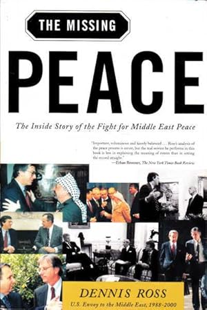 The Missing Peace: The Inside Story of the Fight for Middle East Peace