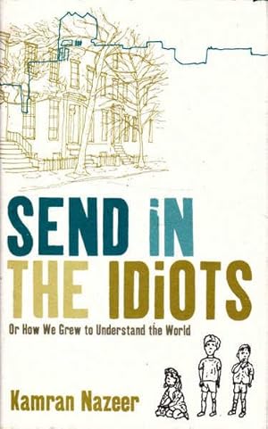 Image du vendeur pour Send in the Idiots: Or How We Grew to Understand the World mis en vente par Goulds Book Arcade, Sydney