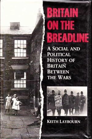 Seller image for Britain on the Breadline: A Social and Political History of Britain Between the Wars for sale by Goulds Book Arcade, Sydney