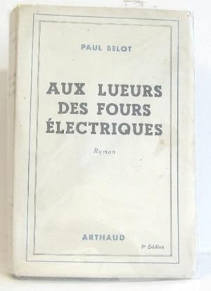 Seller image for Aux lueurs des fours lectriques for sale by crealivres