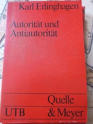 Autorität und Antiautorität - Erziehung zwischen Bindung und Emanzipation / UTB 256/ Zustand beac...