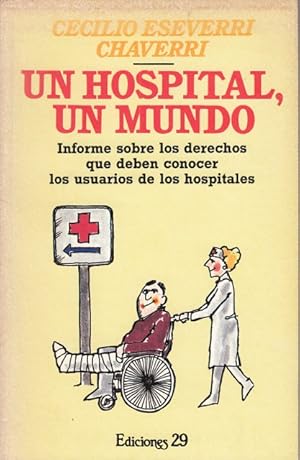 Imagen del vendedor de UN HOSPITAL, UN MUNDO. INFORME SOBRE LOS DERECHOS QUE DEBEN CONOCER LOS USUARIOS DE LOS HOSPITALES a la venta por Librera Vobiscum