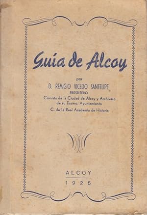 Seller image for GUA DE ALCOY(RESEA DESCRIPTIVA, HISTRICA, CULTURAL, ARTSTICA, INDUSTRIAL Y OCMERCIAL DE ALCOY; IGLESIAS, ASILOS BENFICOS Y EDIFICIOS PBLICOS; CLIMATOLOGIA; GEOLOGA; FERROCARRILES DE ALCOY AL PUERTO DE GANDA Y JTIVA Y OTROS) for sale by Librera Vobiscum