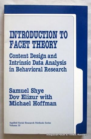 Seller image for Introduction to Facet Theory. Content Design and Intrinsic Data Analysis in Behvavioral Research. Thousand Oaks, CA, Sage Publications, 1994. X, 187 S. Or.-Kart. (Applied Social Research Method Series, 35). (ISBN 0803956711). - Anfangs Bleistiftunterstreichungen. for sale by Jrgen Patzer