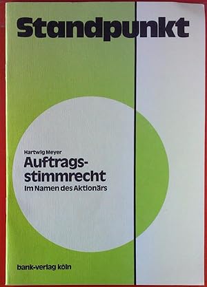 Imagen del vendedor de Auftragsstimmrecht. Im Namen des Aktionrs. Standpunkt. a la venta por biblion2